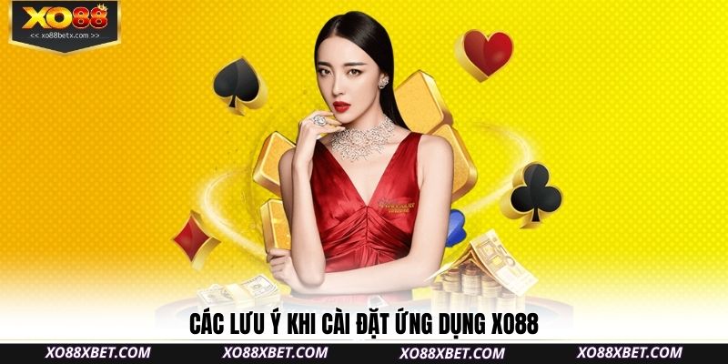 cac-luu-y-khi-cai-dat-ung-dung-xo88