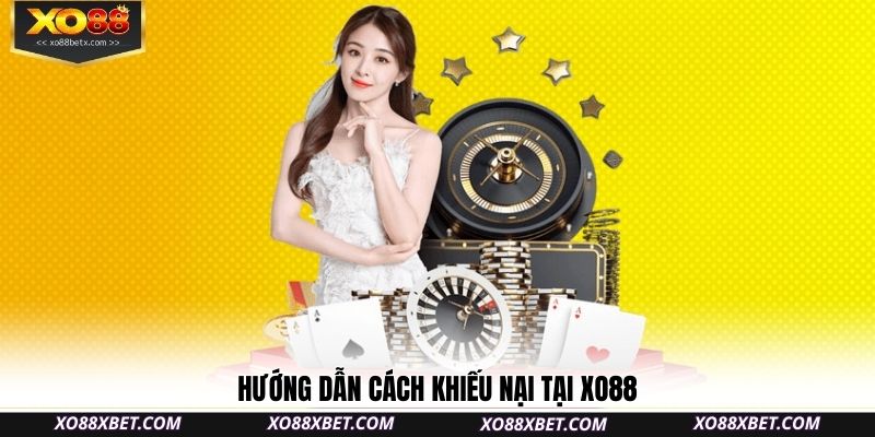 huong-dan-cach-khieu-nai-tai-xo88