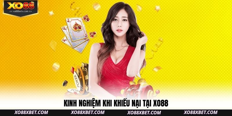 kinh-nghiem-khi-khieu-nai-tai-xo88