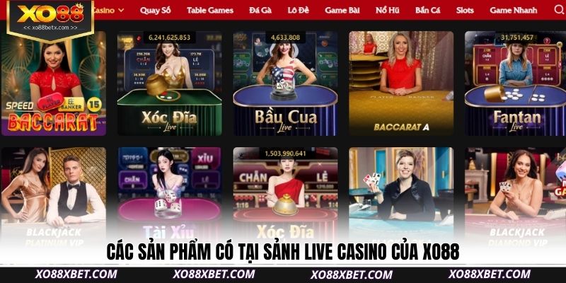 cac-san-pham-co-tai-sanh-live-casino-cua-xo88
