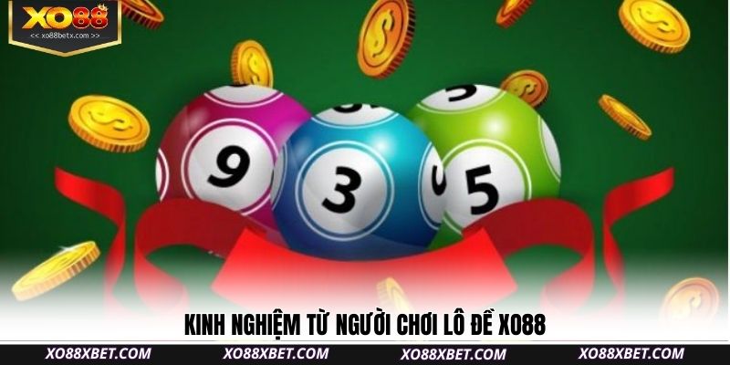 kinh-nghiem-tu-nguoi-choi-lo-de-xo88