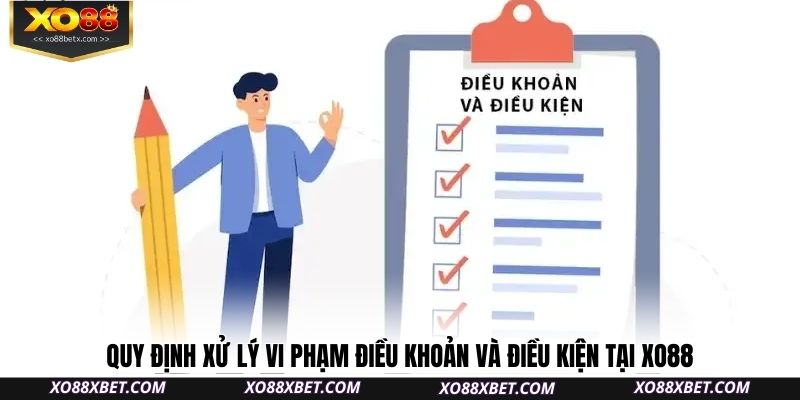 quy-dinh-xu-ly-vi-pham-dieu-khoan-va-dieu-kien-tai-xo88