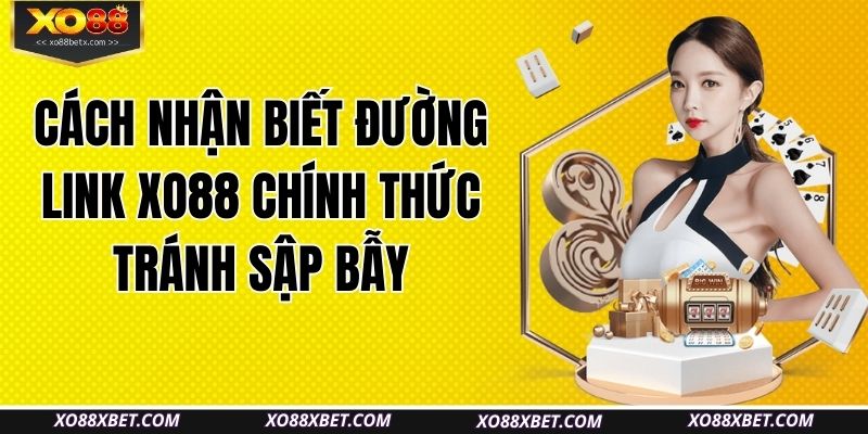 cach-nhan-biet-duong-link-xo88-chinh-thuc-tranh-sap-bay